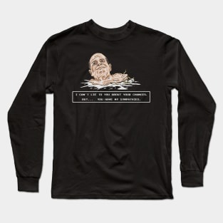 You Have My Sympathies Long Sleeve T-Shirt